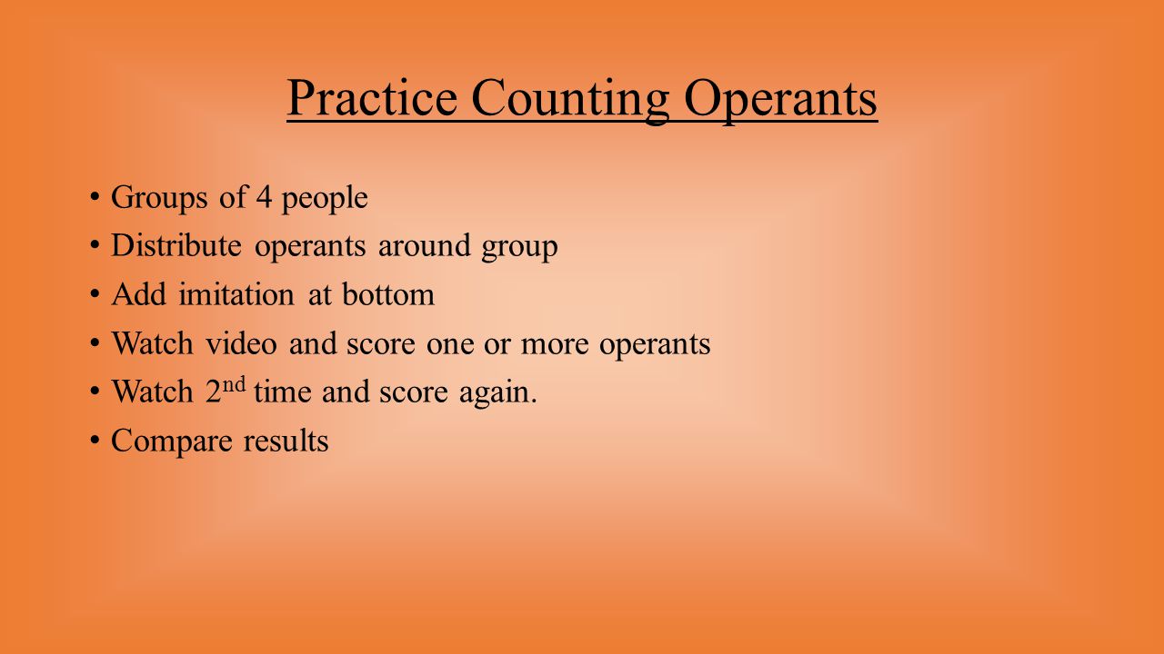 Practice Counting Operants