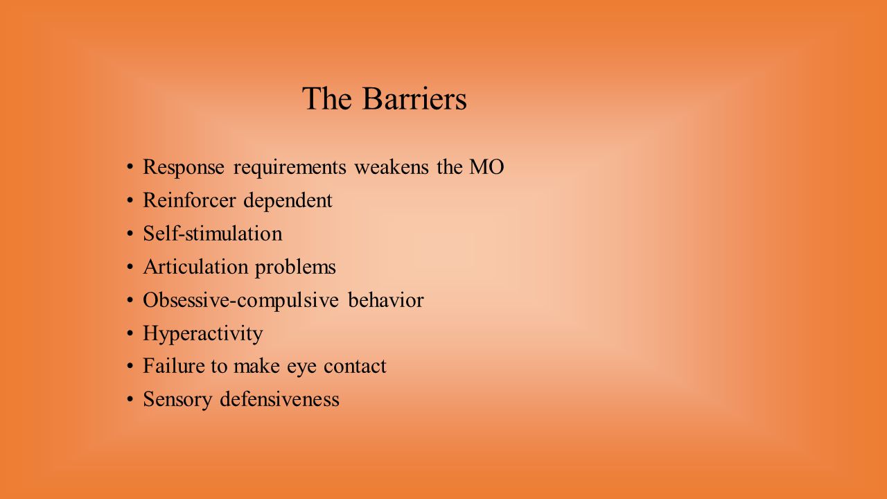 The Barriers Response requirements weakens the MO Reinforcer dependent