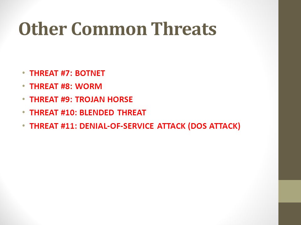 Other Common Threats THREAT #7: BOTNET THREAT #8: WORM