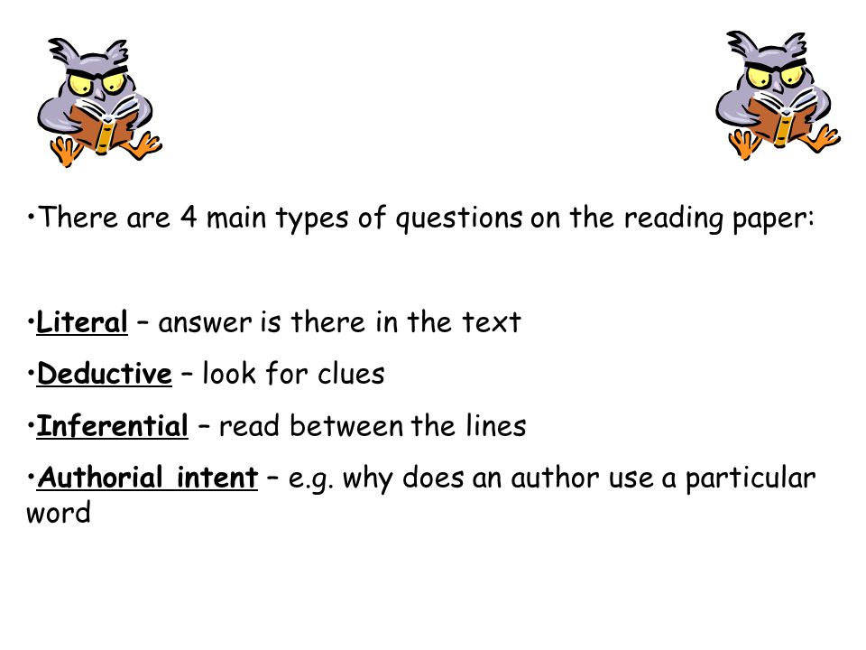 There are 4 main types of questions on the reading paper:
