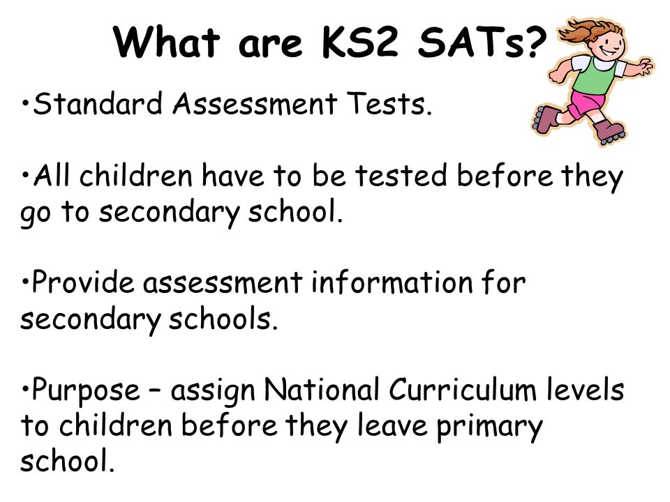 What are KS2 SATs Standard Assessment Tests.