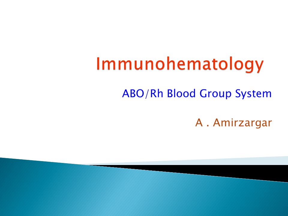 ABO/Rh Blood Group System A . Amirzargar