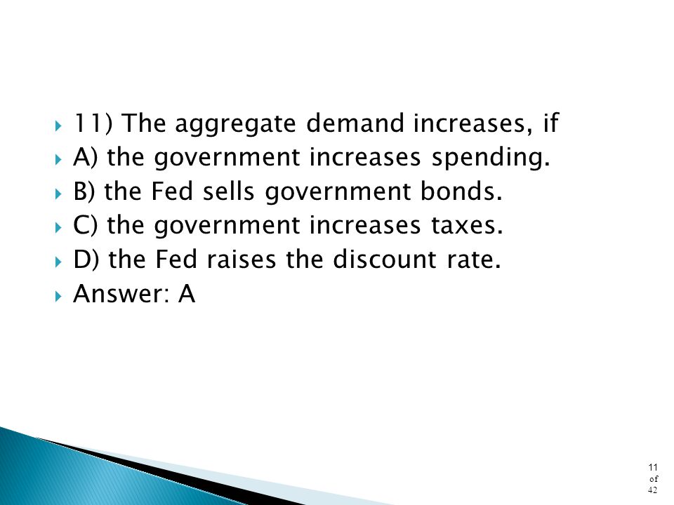 11) The aggregate demand increases, if