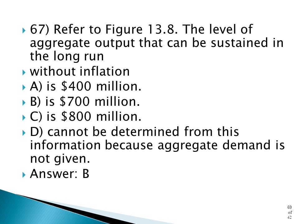 67) Refer to Figure The level of aggregate output that can be sustained in the long run