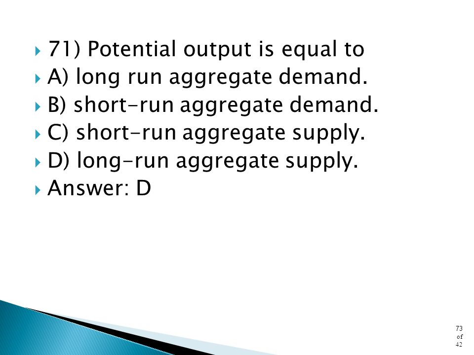 71) Potential output is equal to