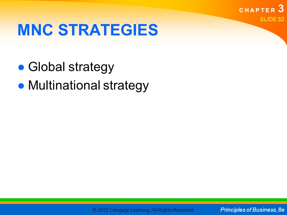 MNC STRATEGIES Global strategy Multinational strategy