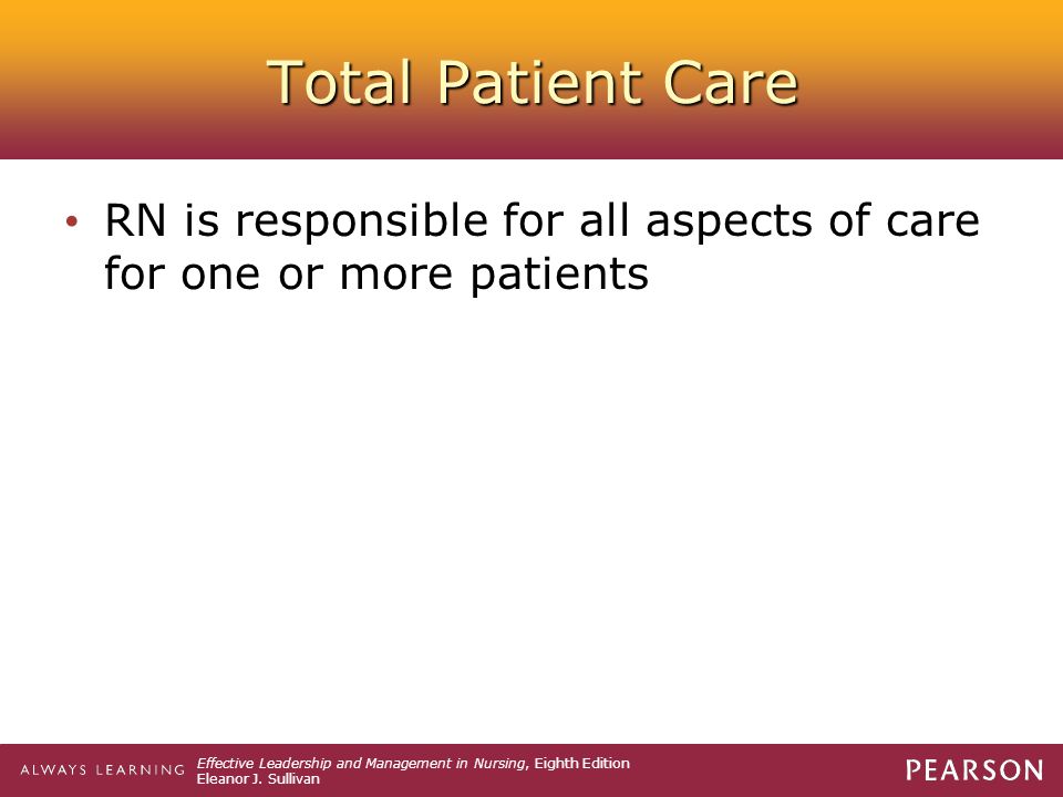 Total Patient Care RN is responsible for all aspects of care for one or more patients