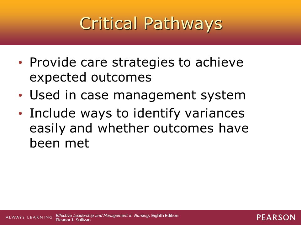 Critical Pathways Provide care strategies to achieve expected outcomes