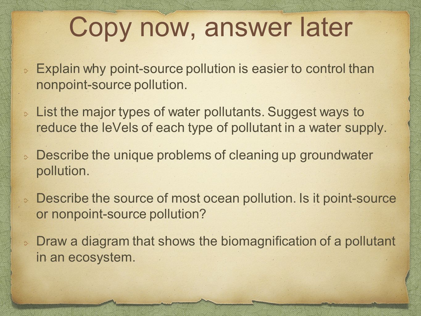 Copy now, answer later Explain why point-source pollution is easier to control than nonpoint-source pollution.