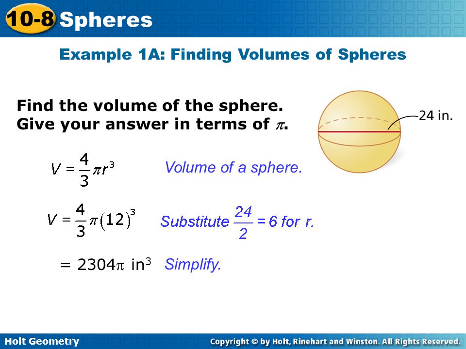 Example 1A: Finding Volumes of Spheres
