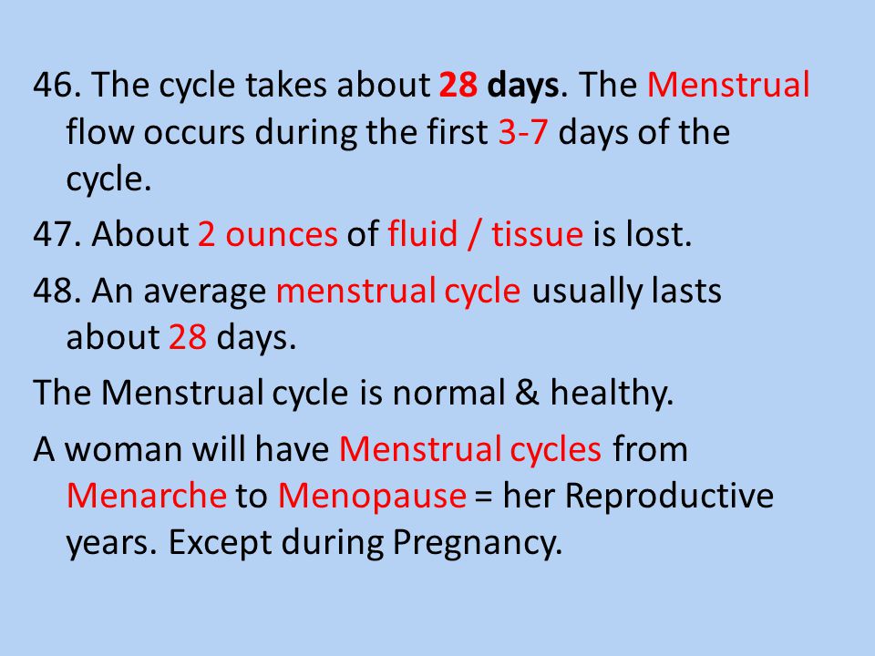 46. The cycle takes about 28 days