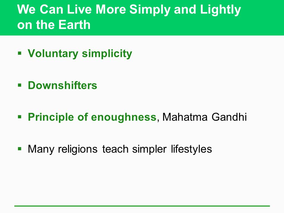 We Can Live More Simply and Lightly on the Earth