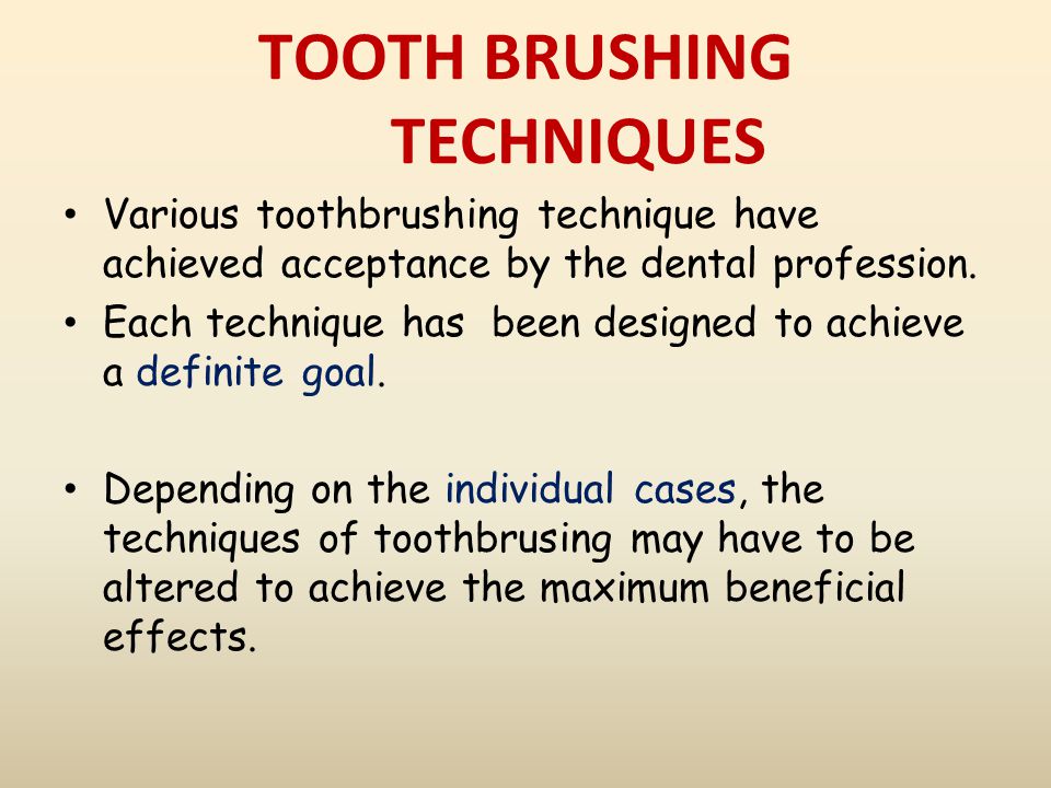 TOOTH BRUSHING TECHNIQUES