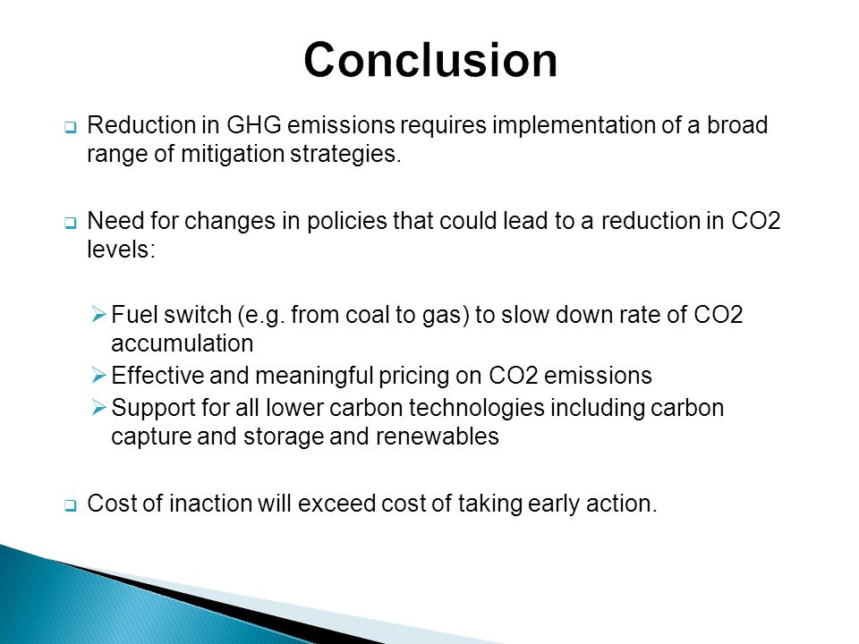 Conclusion Reduction in GHG emissions requires implementation of a broad range of mitigation strategies.