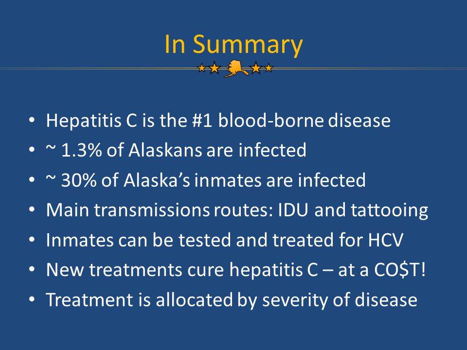 In Summary Hepatitis C is the #1 blood-borne disease