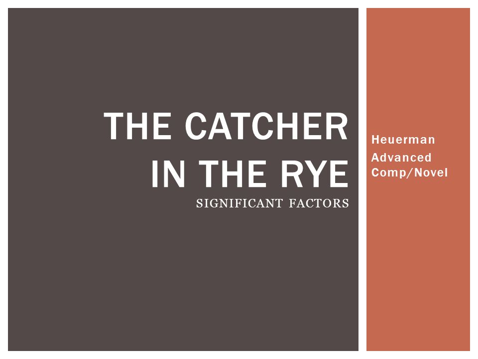 The Catcher in the Rye Significant factors