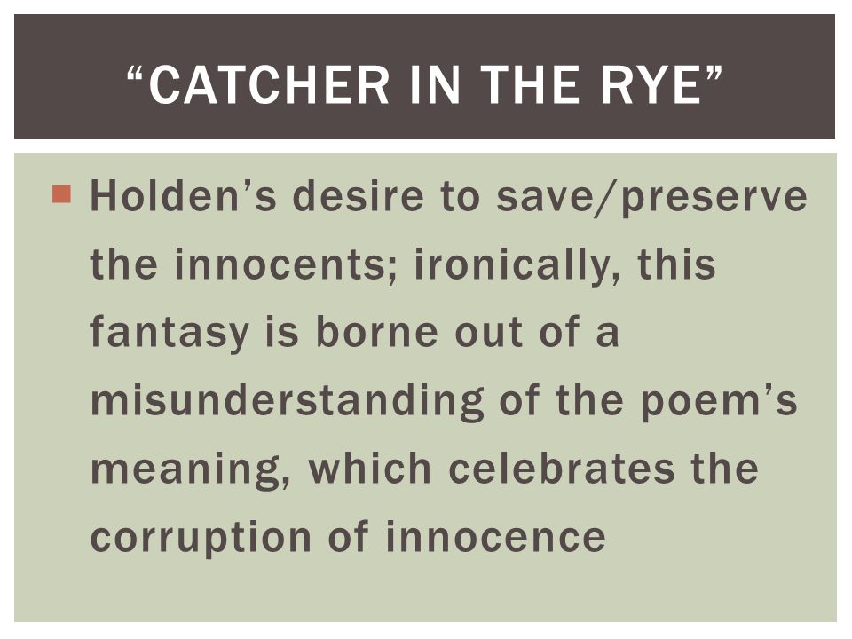 catcher in the rye Holden’s desire to save/preserve