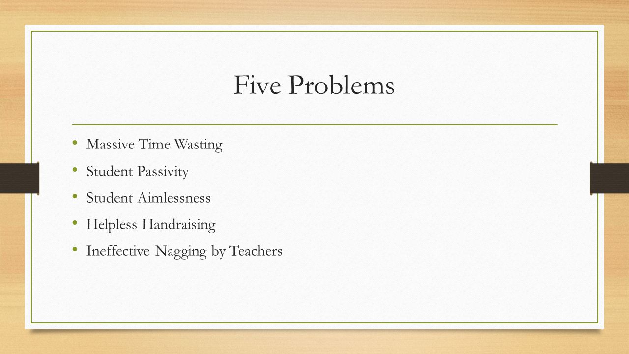 Five Problems Massive Time Wasting Student Passivity