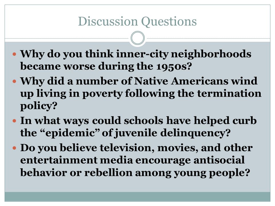 Discussion Questions Why do you think inner-city neighborhoods became worse during the 1950s