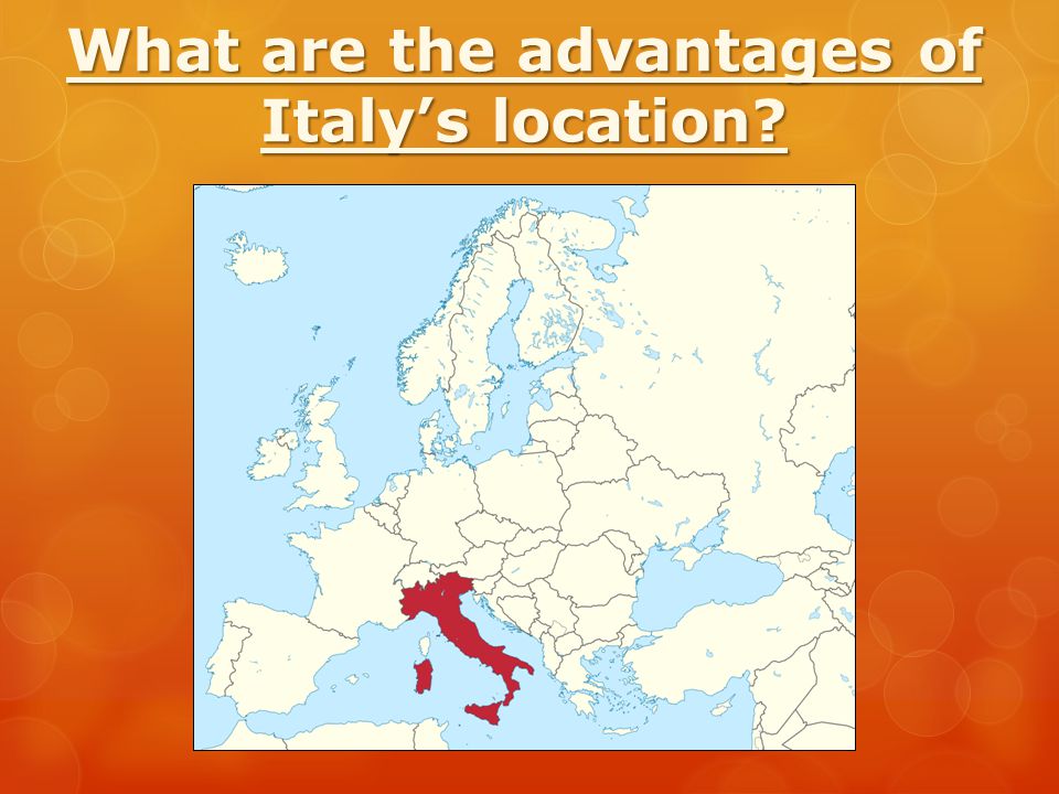 What are the advantages of Italy’s location