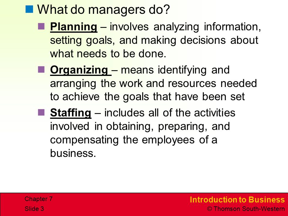 What do managers do Planning – involves analyzing information, setting goals, and making decisions about what needs to be done.
