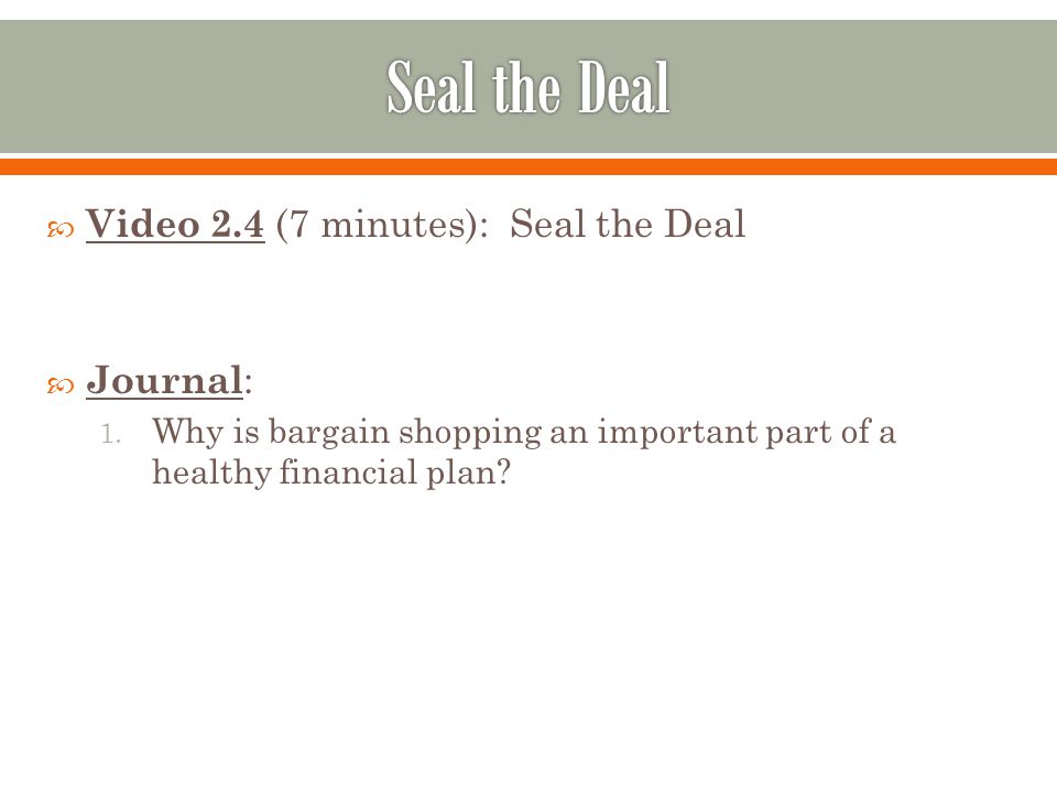 Seal the Deal Video 2.4 (7 minutes): Seal the Deal Journal:
