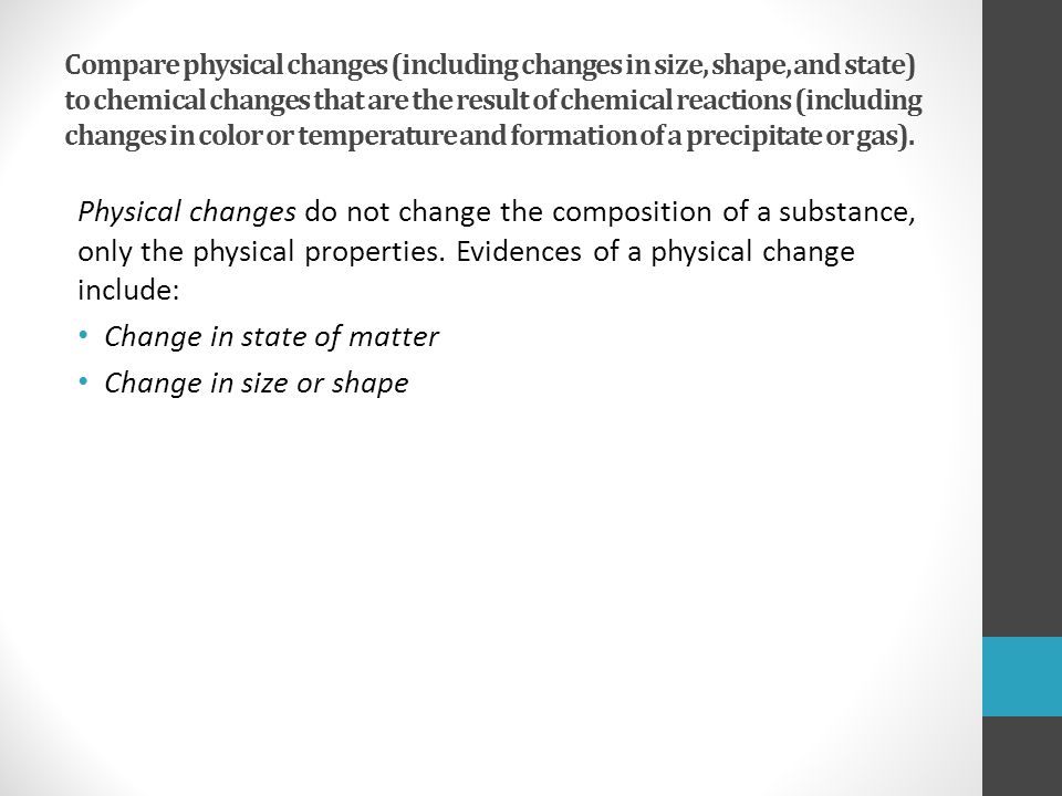 Change in state of matter Change in size or shape