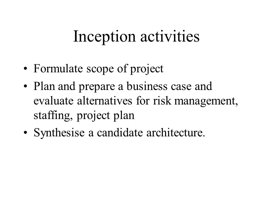 Inception activities Formulate scope of project