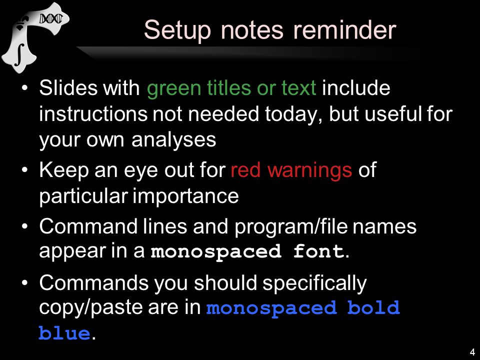 Setup notes reminder Slides with green titles or text include instructions not needed today, but useful for your own analyses.