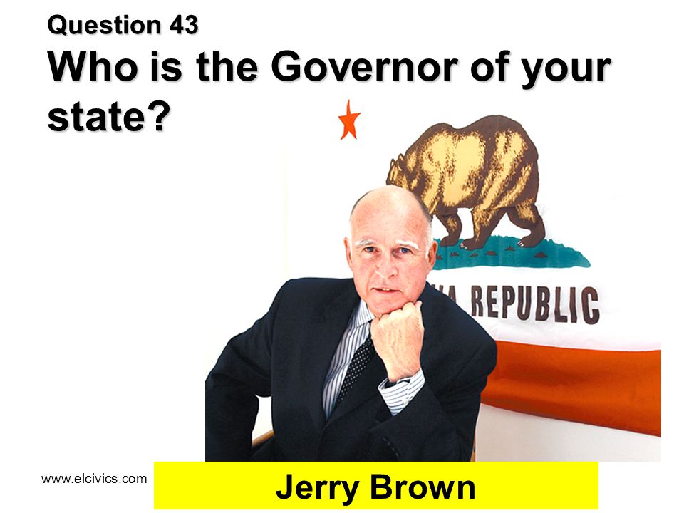 Question 43 Who is the Governor of your state
