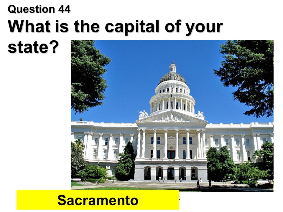 Question 44 What is the capital of your state