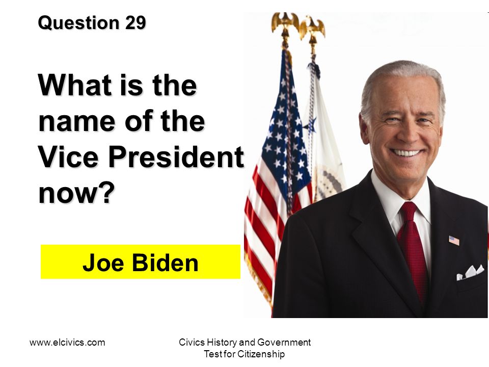 Question 29 What is the name of the Vice President now