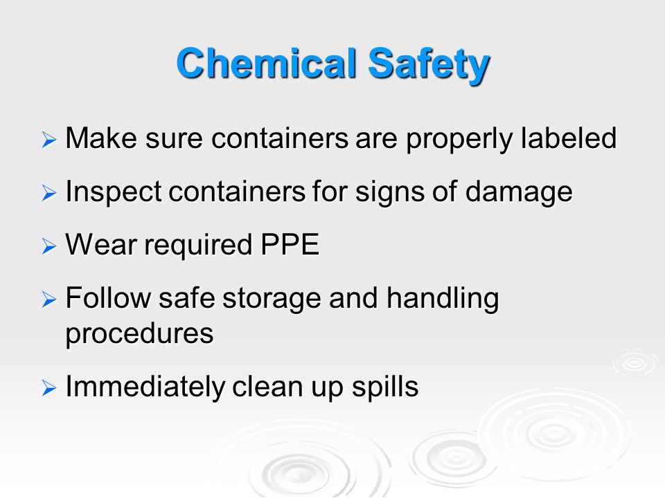 Chemical Safety Make sure containers are properly labeled