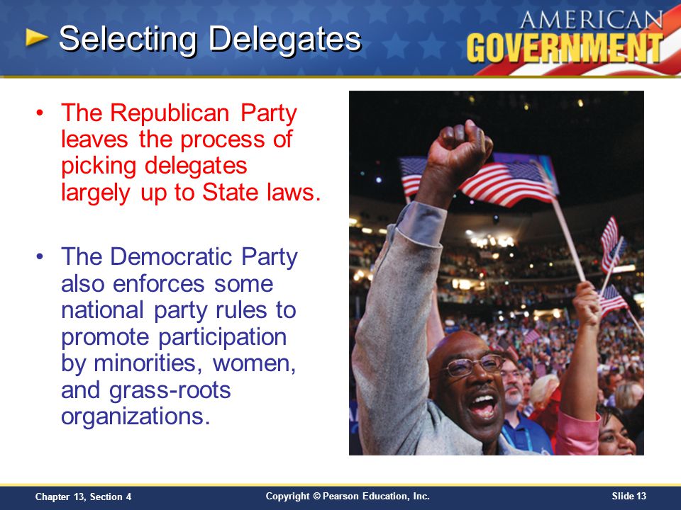 Selecting Delegates The Republican Party leaves the process of picking delegates largely up to State laws.