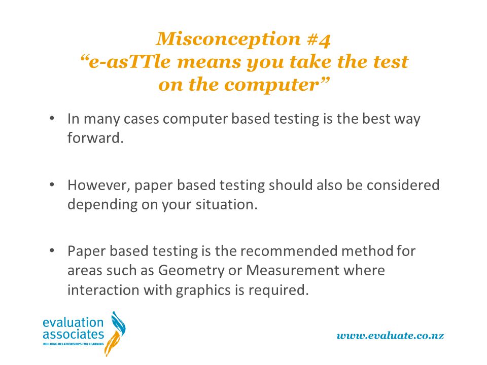 Misconception #4 e-asTTle means you take the test on the computer