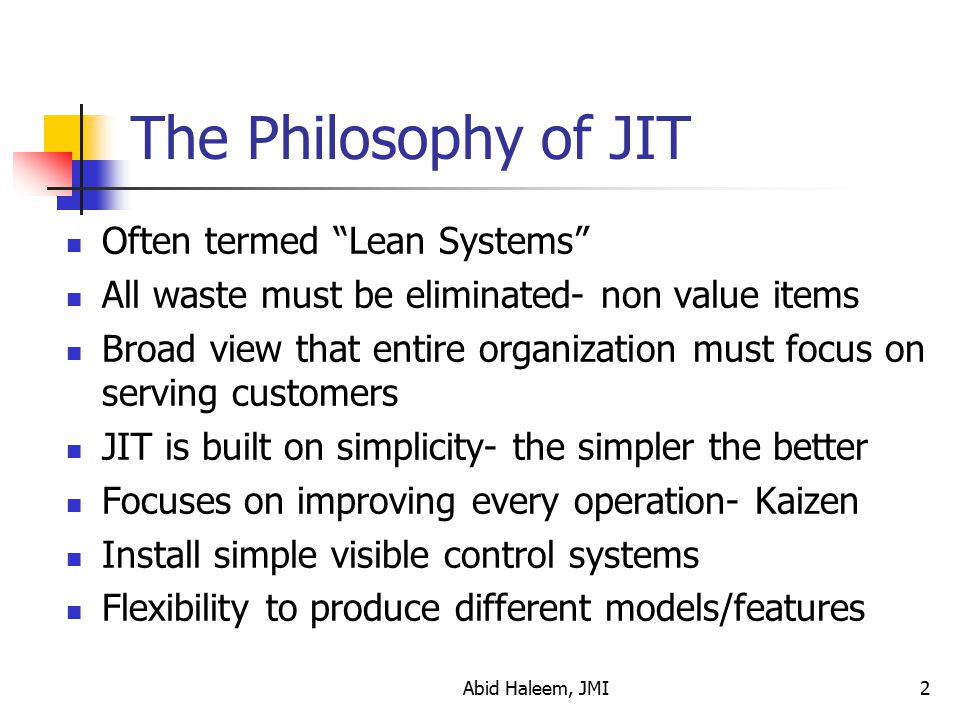 The Philosophy of JIT Often termed Lean Systems