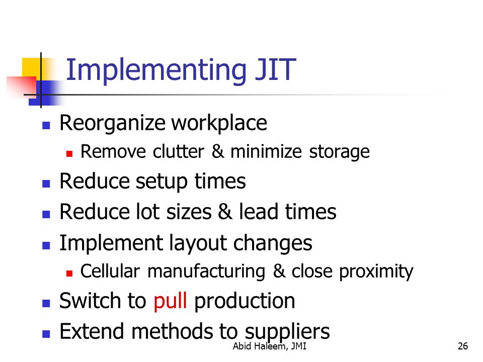 Implementing JIT Reorganize workplace Reduce setup times