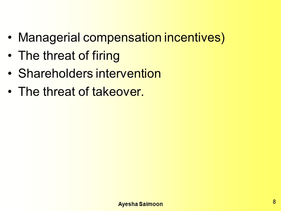Managerial compensation incentives) The threat of firing