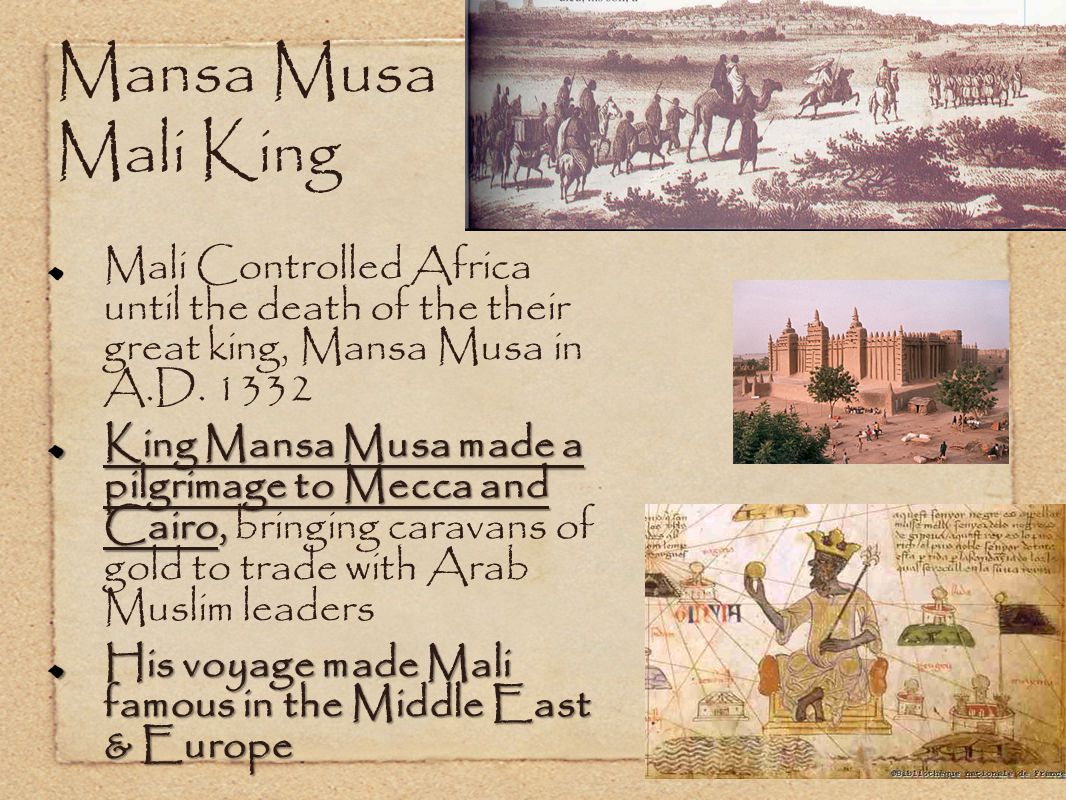 Mansa Musa Mali King Mali Controlled Africa until the death of the their great king, Mansa Musa in A.D