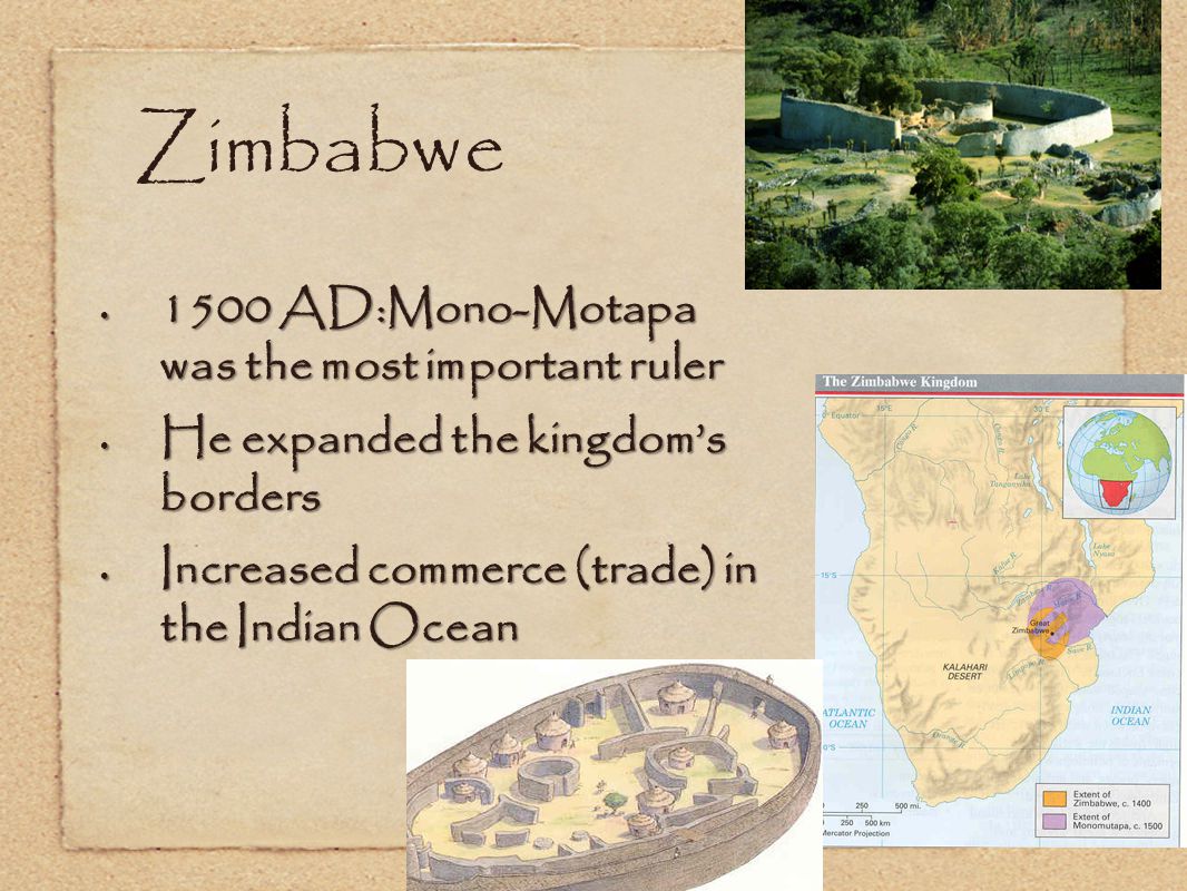 Zimbabwe 1500 AD:Mono-Motapa was the most important ruler