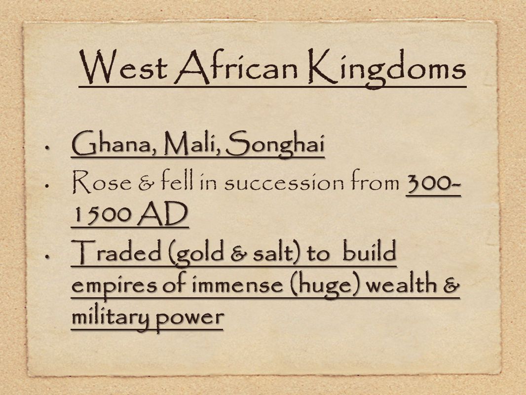 West African Kingdoms Ghana, Mali, Songhai