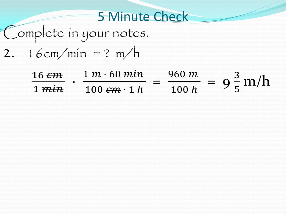 5 Minute Check Complete In Your Notes Mi H Ft Min 2 16cm Min M H Mi H Ft S 4 26cm S M Min You Can Use Your Calculator For Ppt Download