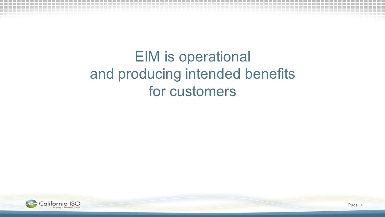 EIM is operational and producing intended benefits for customers