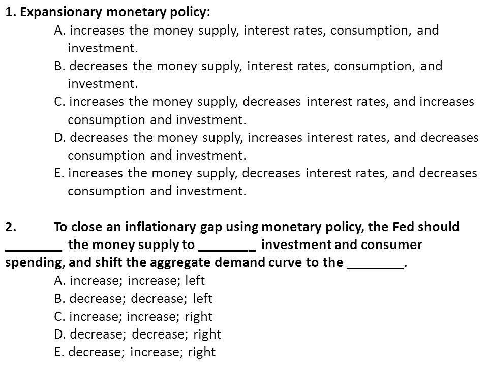 1. Expansionary monetary policy: