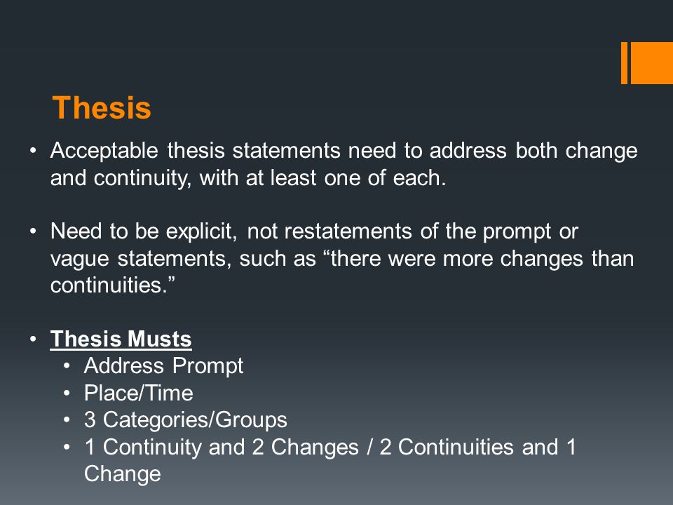 Thesis Acceptable thesis statements need to address both change and continuity, with at least one of each.