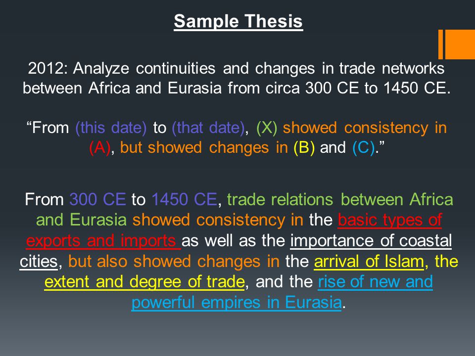 Sample Thesis 2012: Analyze continuities and changes in trade networks between Africa and Eurasia from circa 300 CE to 1450 CE.