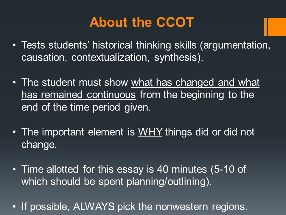 About the CCOT Tests students’ historical thinking skills (argumentation, causation, contextualization, synthesis).