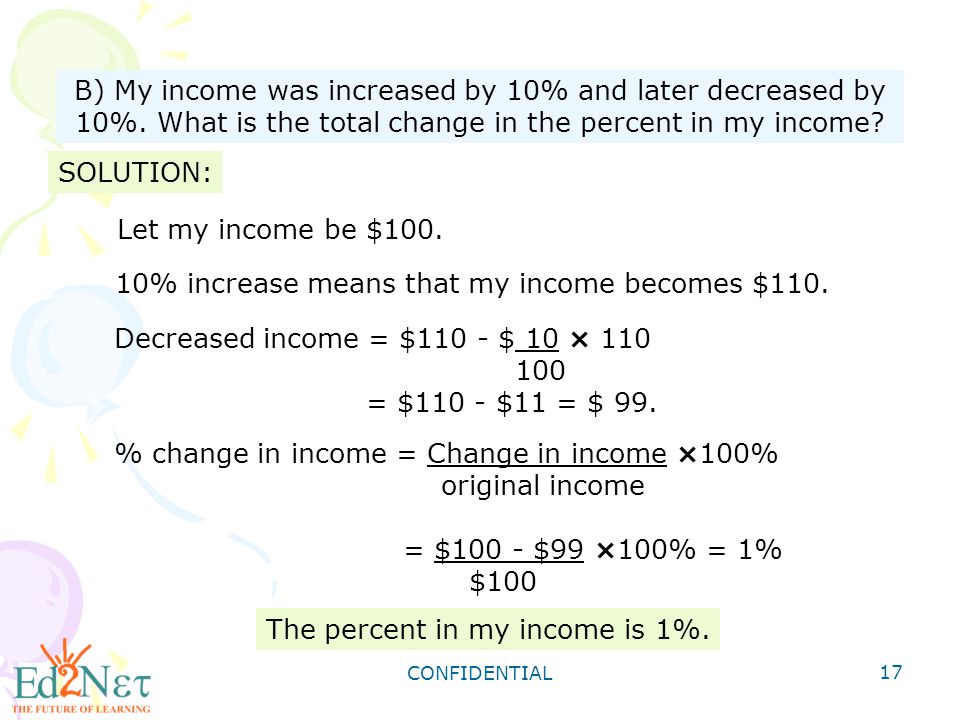 10% increase means that my income becomes $110.