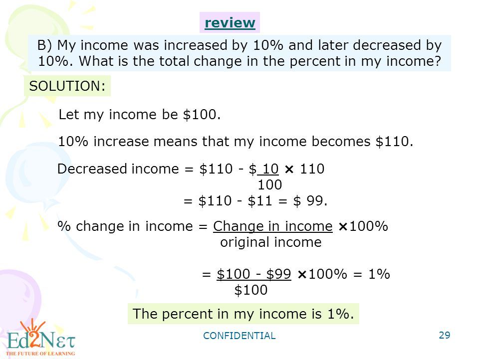 10% increase means that my income becomes $110.