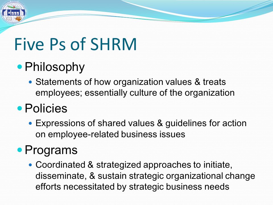 Five Ps of SHRM Philosophy Policies Programs